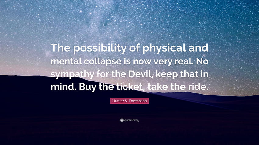 Hunter S. Thompson Quote: “The possibility of physical and, mental HD wallpaper