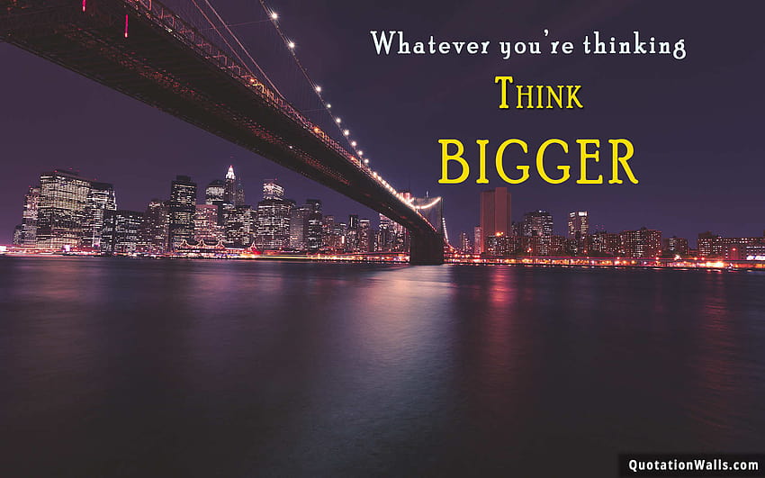 Think Quotes & For, think big HD wallpaper