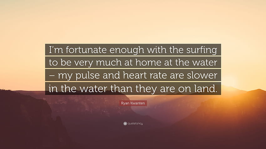 Ryan Kwanten Quote: “I'm fortunate enough with the surfing to be very much at home at the water – my pulse and heart rate are slower in the w...” HD wallpaper