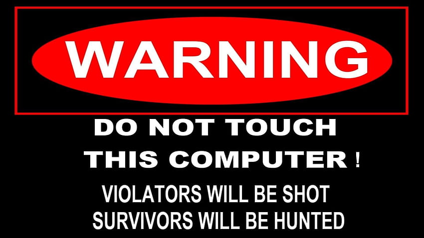 Advertencia ¡No toque esta computadora! Lleno y no toques mi computadora fondo de pantalla