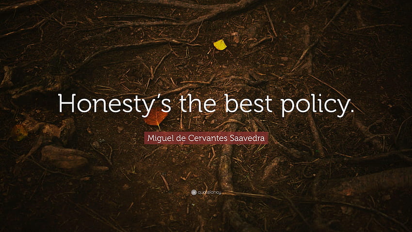 Miguel de Cervantes Saavedra Zitat: „Ehrlichkeit ist die beste Politik.“ HD-Hintergrundbild