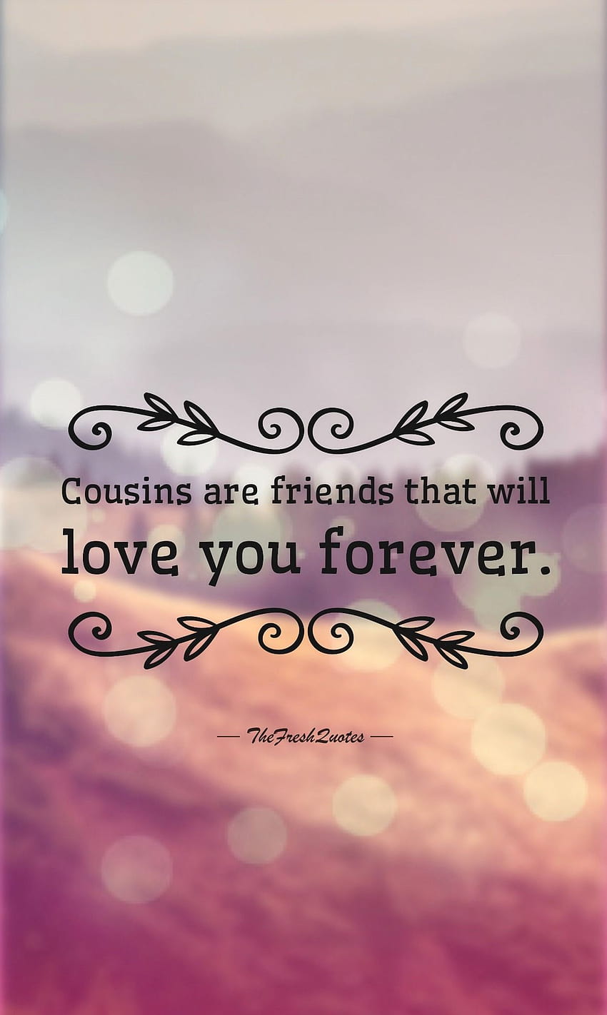 40 Cute and Funny Cousins Quotes with, cousin logo HD phone wallpaper