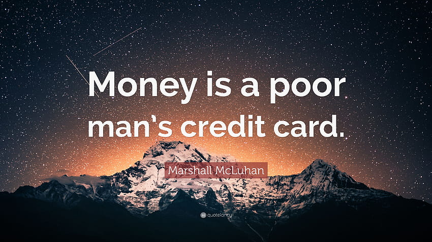 マーシャル マクルーハンの名言: 「お金は貧乏人のクレジット カードです。」 高画質の壁紙