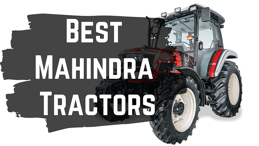 List of Top 15 Best Mahindra Tractors In 2021 HD wallpaper