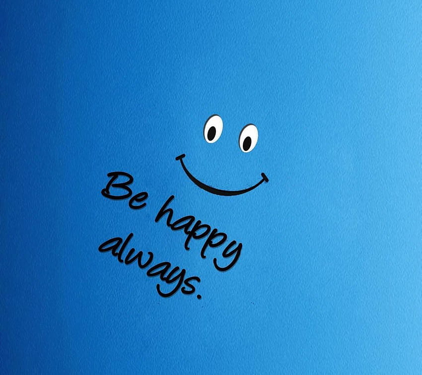 Always Be Happy HD wallpaper