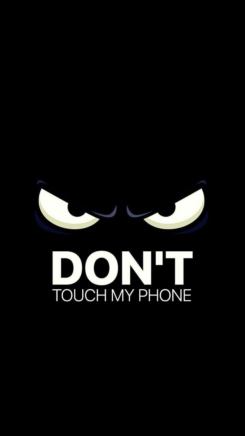 Dont Touch My Phone ·①, you dont know my password HD phone wallpaper
