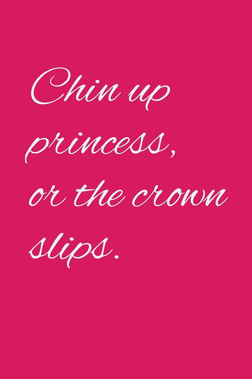 Chin up princess or the crown slips: Sarcastic co worker gift journal/notebook: 9781076122452: co, chin up princess are the crown slips HD phone wallpaper