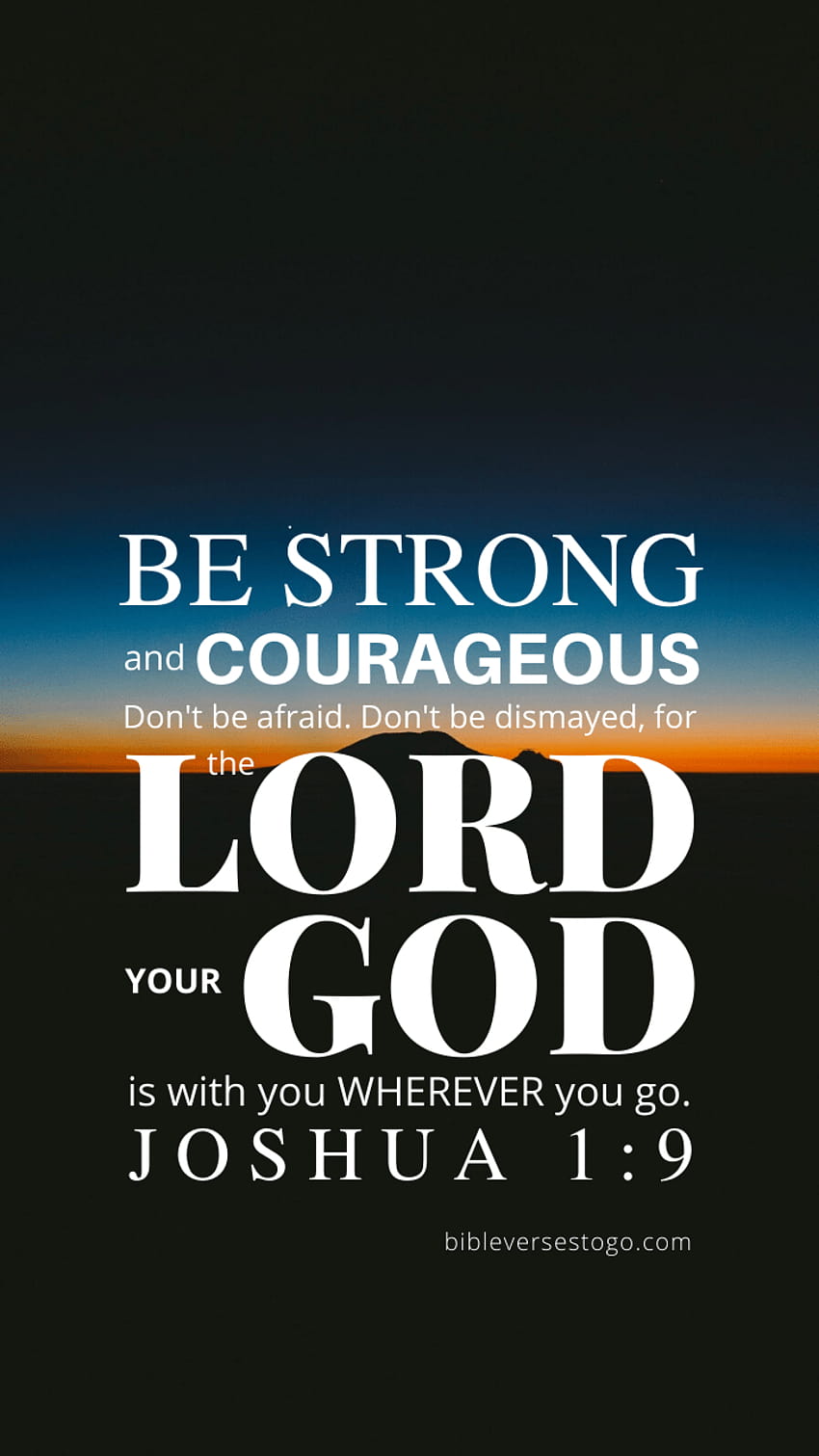 Joshua 19 KJV Mobile Phone Wallpaper  Have not I commanded thee Be  strong and of a