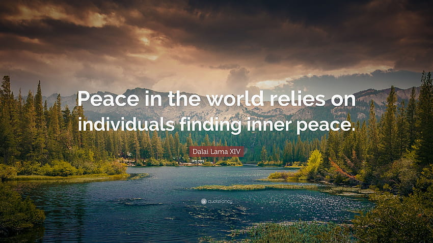 Цитат на Далай Лама XIV: „Мирът в света зависи от индивидите, вътрешния мир HD тапет