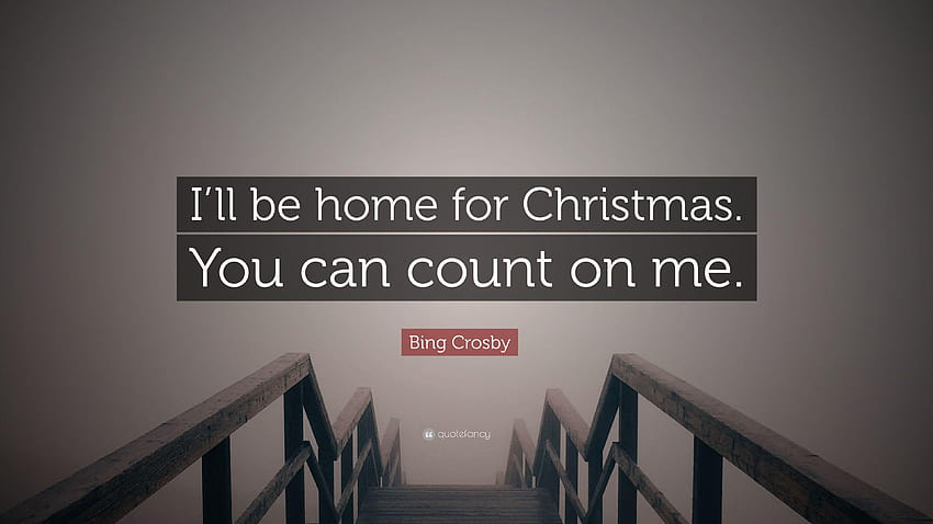 Citazione di Bing Crosby: “Sarò a casa per Natale. Puoi contare su di me, sarò a casa per Natale Sfondo HD