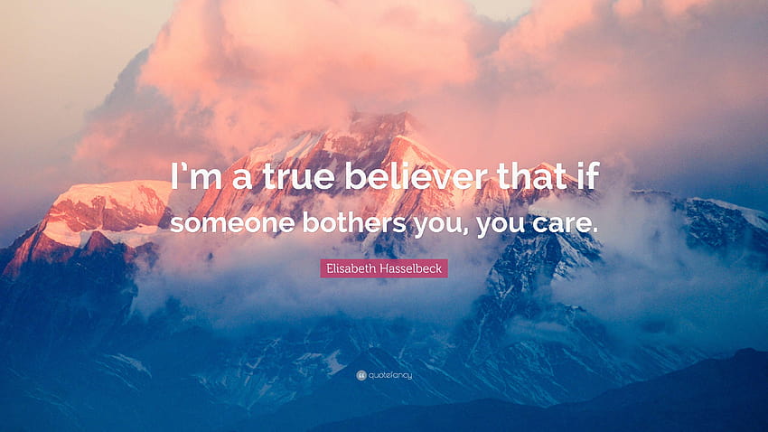Elisabeth Hasselbeck Quote: “I'm a true believer that if someone HD wallpaper
