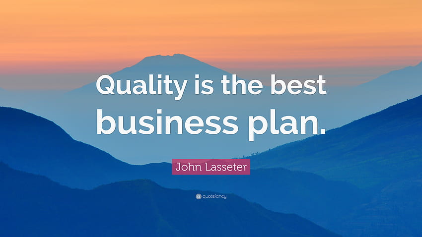 John Lasseter Quote: “Quality is the best business plan HD wallpaper