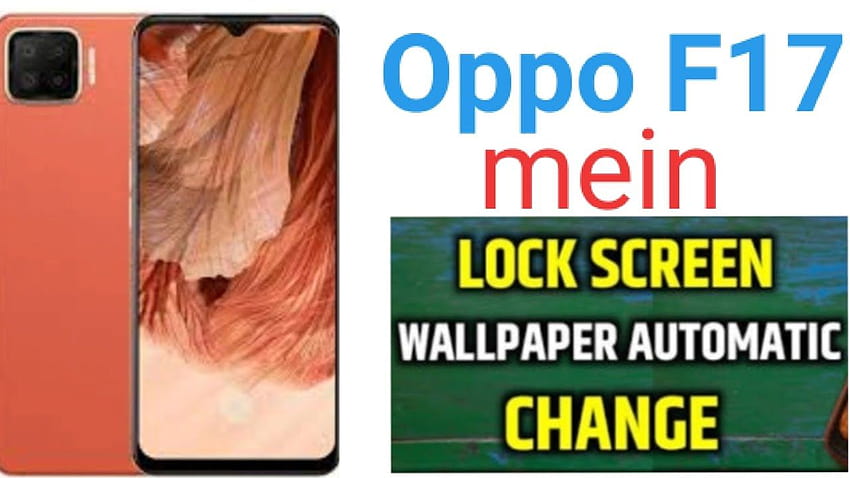 Oppo f17 me lock screen automatically change kaise kare / Oppo F17  automatically HD wallpaper | Pxfuel
