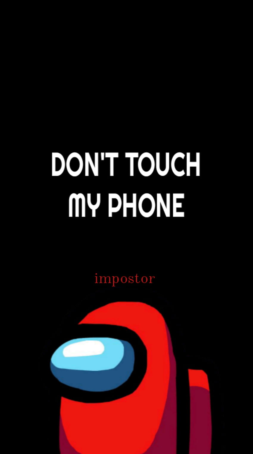dont touch my phone among us HD phone wallpaper