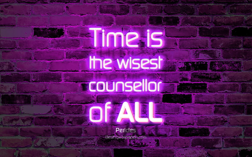 Le temps est le conseiller le plus sage de tous, mur de briques violettes, citations de Périclès, texte néon, inspiration, Périclès, citations sur le temps avec une résolution de 3840x2400. Haute qualité Fond d'écran HD