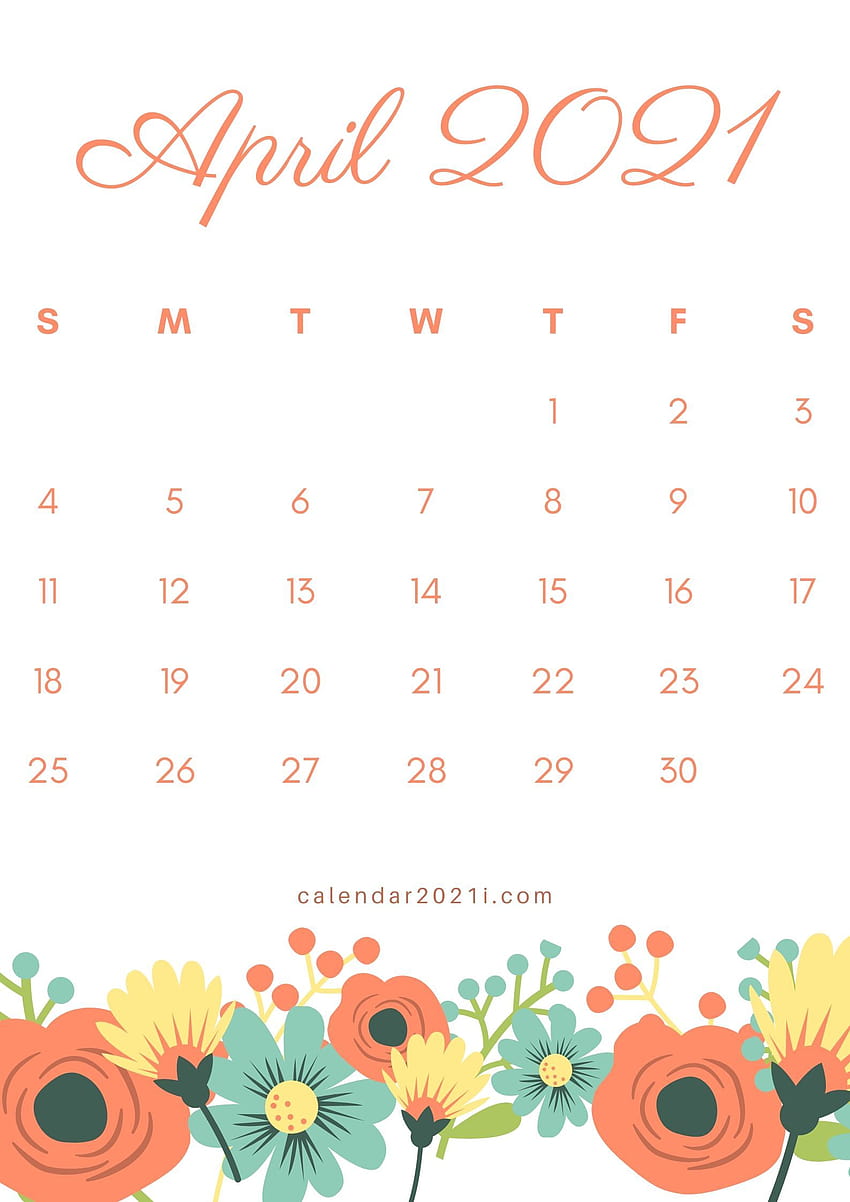 April 2021 Calendar: Printable, Floral, Holidays, Design & More HD phone wallpaper