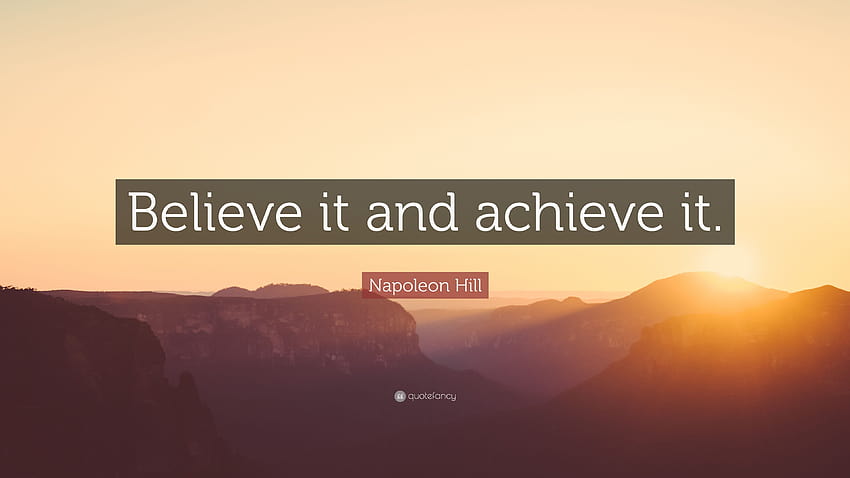 Цитат на Наполеон Хил: „Повярвайте и го постигнете.“ HD тапет