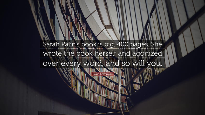 David Letterman Quote: “Sarah Palin's book is big, 400 pages. She HD wallpaper