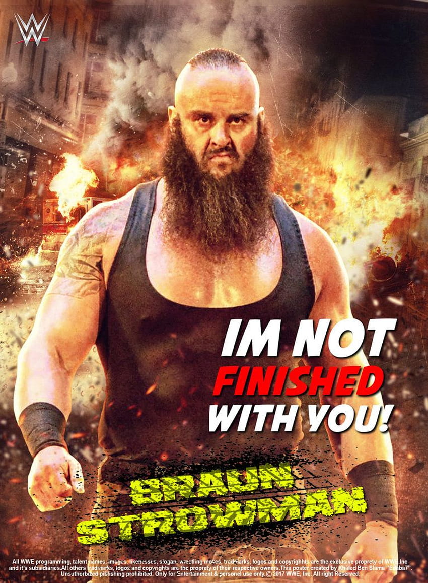 WWE Braun Strowman Im Not Finished With You Poster by edaba7.deviantart on @DeviantArt HD電話の壁紙