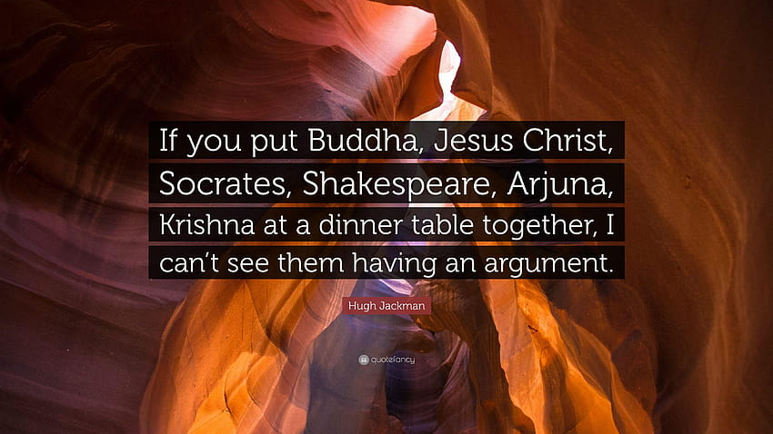 Hugh Jackman Quote: “If you put Buddha, Jesus Christ, Socrates, jesus dinner table HD wallpaper