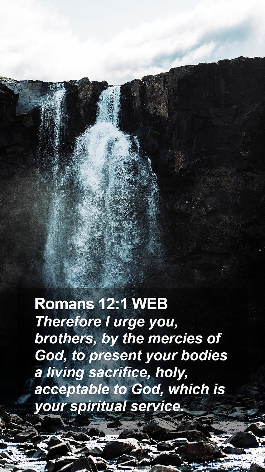 Romans 12:1 WEB Mobile Phone HD phone wallpaper | Pxfuel