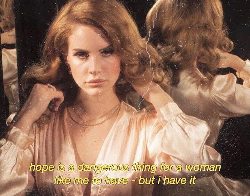 32-about-lyrics-and-art-lana-del-rey-hope-is-a-dangerous-thing-for-a