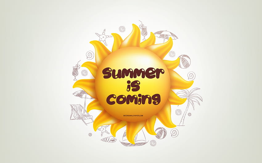 Summer is coming, 3D sun, positive quotes, 3D art, Summer is coming ...