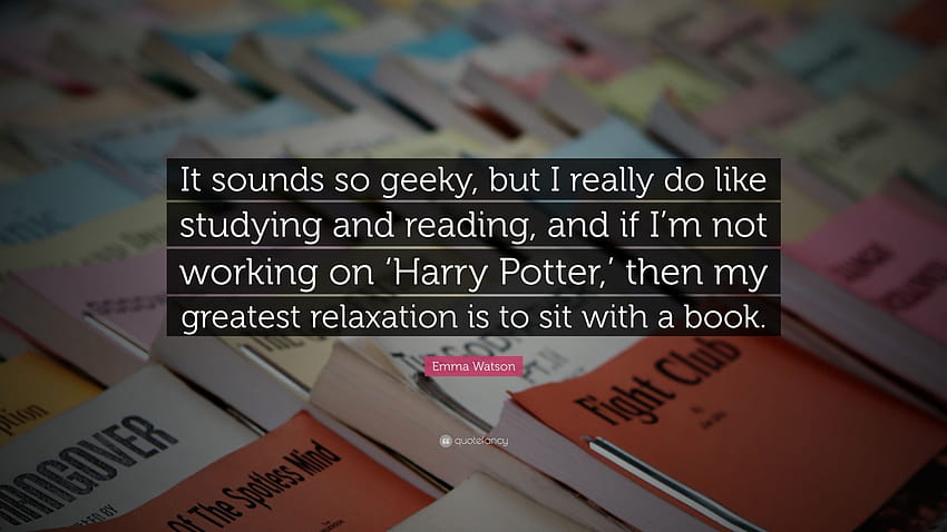 Frase de Emma Watson: “Parece tão nerd, mas eu realmente gosto de estudar e ler, e se não estou trabalhando em 'Harry Potter', então meus melhores...”, cita Emma Watson papel de parede HD