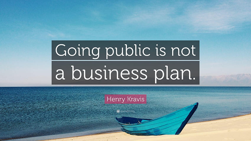 Henry Kravis Quote: “Going public is not a business plan HD wallpaper