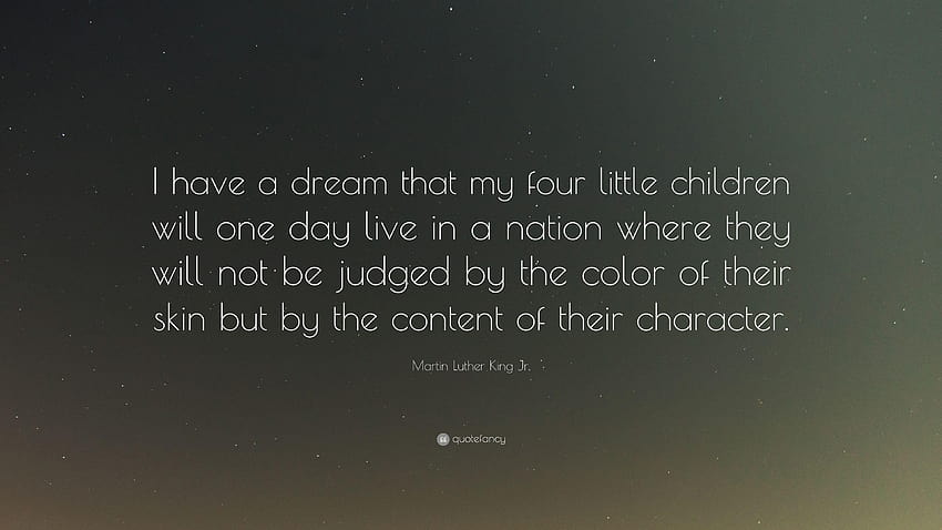 Martin Luther King Jr. Quote: “I have a dream that my four little, martin luther king jr day 2019 HD wallpaper