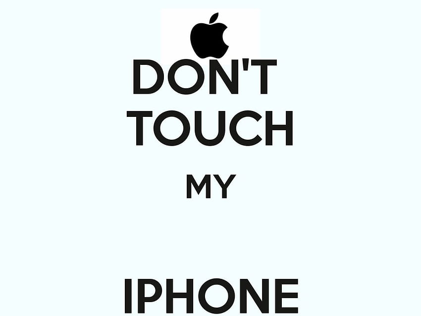 DON'T TOUCH MY IPHONE – KEEP CALM AND CARRY ON Generator, keep calm and dont touch HD wallpaper