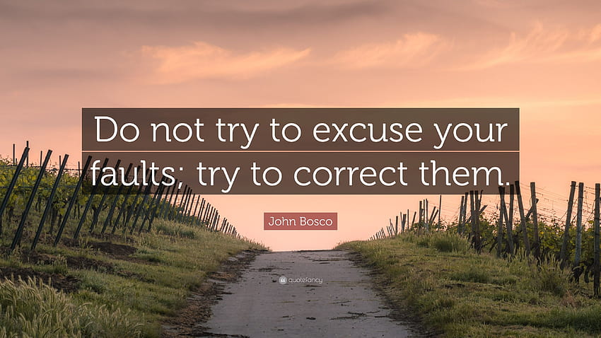 Cita de Juan Bosco: “No intentéis excusar vuestras faltas; tratar de corregirlos.” fondo de pantalla