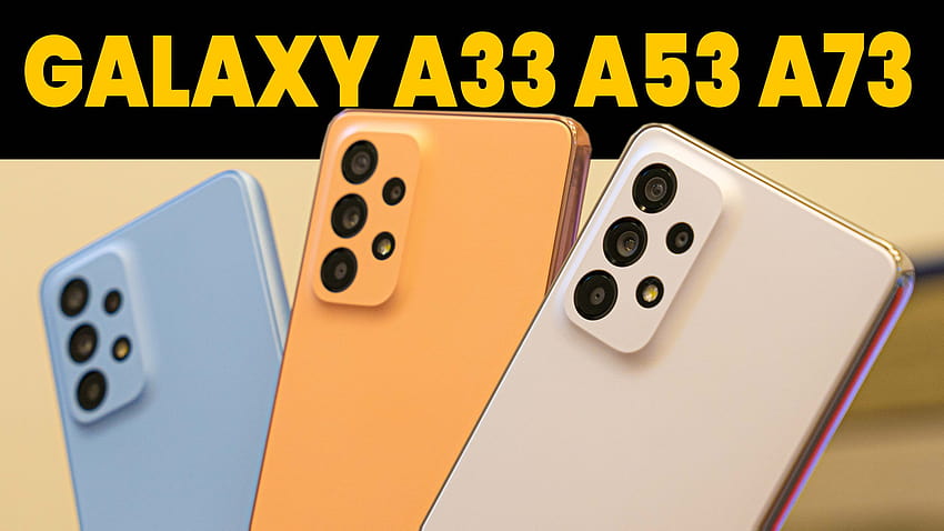 Everything you need to know about the Samsung Galaxy A73, A53 & A33 HD wallpaper