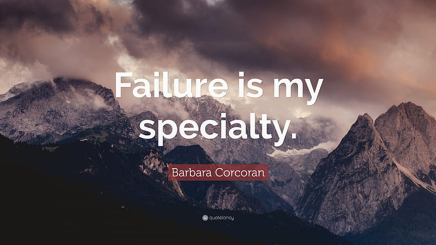 Barbara Corcoran Quote: “Failure is my specialty.” HD wallpaper