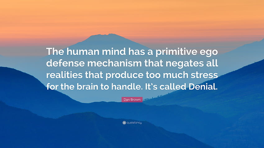 Citazione di Dan Brown: “La mente umana ha una difesa dell'ego primitiva Sfondo HD