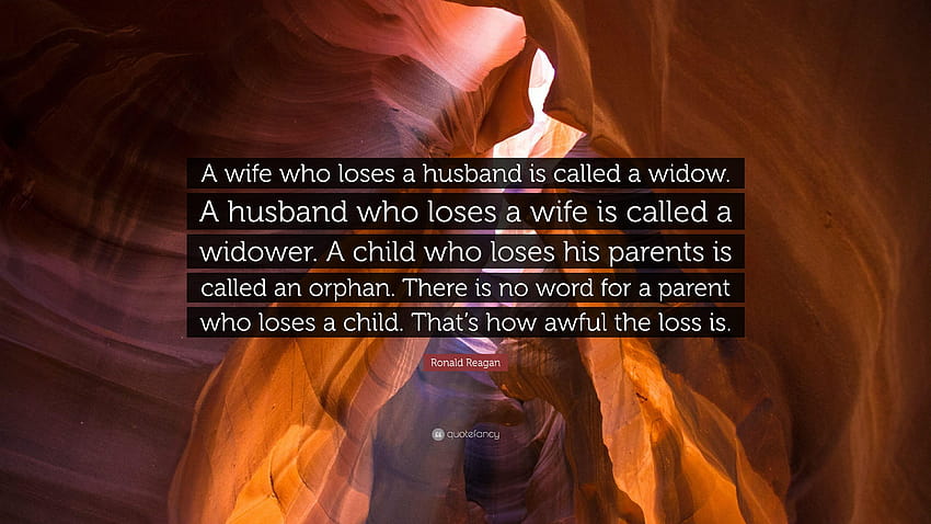 Ronald Reagan Quote: “A wife who loses a husband is called a widow, the wife HD wallpaper