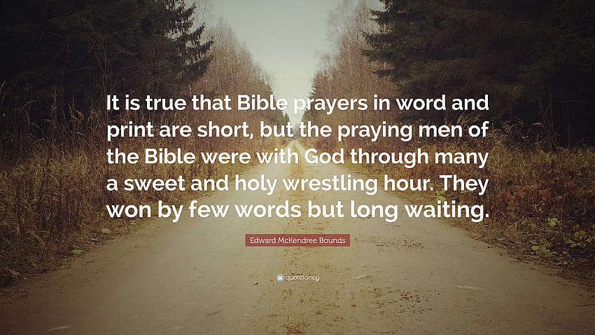 Edward McKendree Bounds Quote: “It is true that Bible prayers in, sweet hour of prayer HD wallpaper