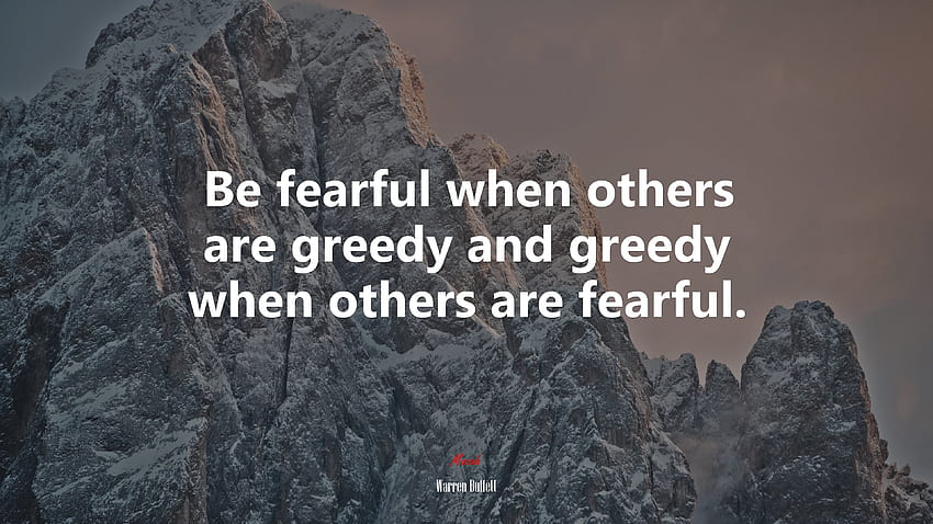 631665 Be fearful when others are greedy and greedy when others are fearful. HD wallpaper