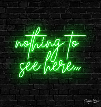 Nothing to See Here Neon Light  Neonize  Neon signs Neon Custom neon  signs
