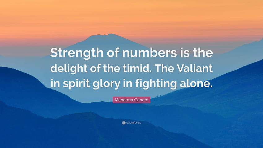 Mahatma Gandhi Quote: “Strength of numbers is the delight of the, strength in numbers HD wallpaper