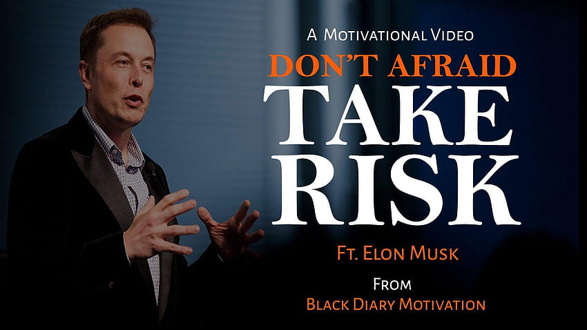 Don't Afraid Take Risk ft. Vídeo de discurso motivacional de Elon Musk papel de parede HD