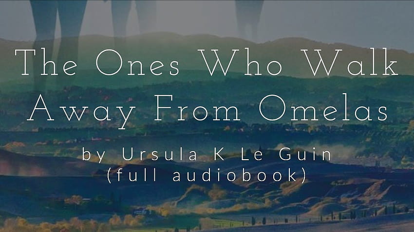 The Ones Who Walk Away From Omelas by Ursula K Le Guin HD wallpaper
