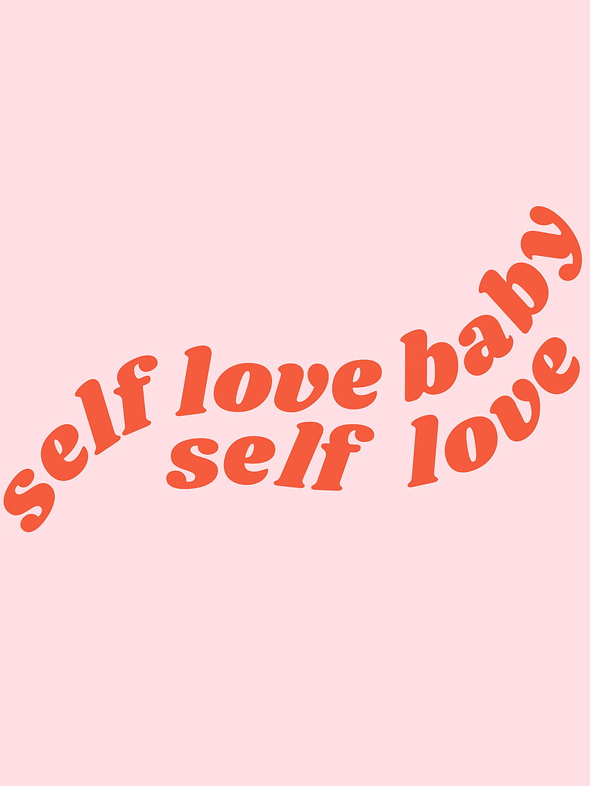 « amour de soi bébé amour de soi » par typutopia, yozgat Fond d'écran de téléphone HD