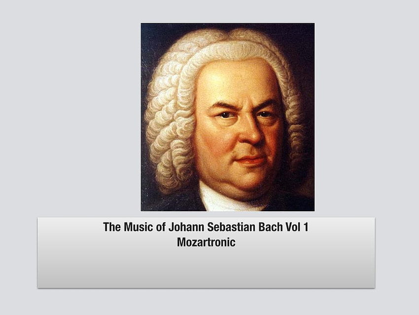 The Music Of Johann Sebastian Bach Vol. 1 HD wallpaper
