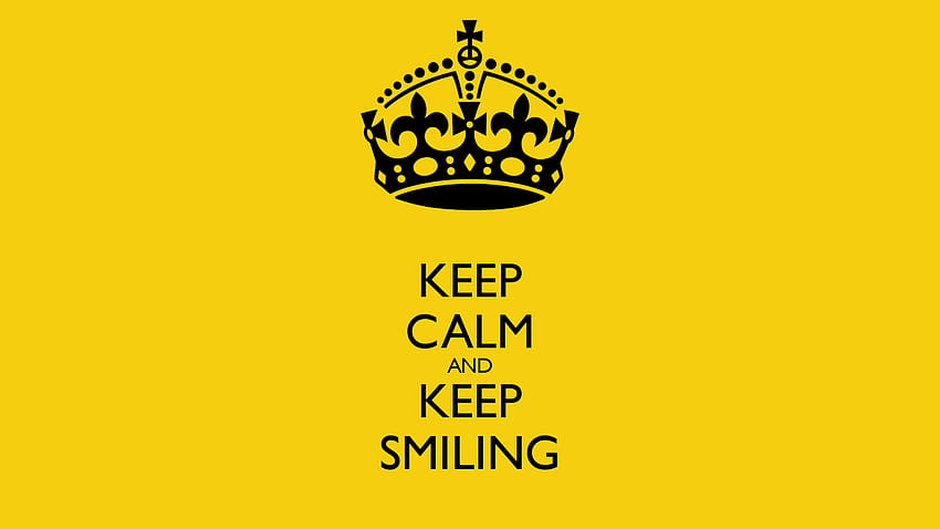 KEEP CALM AND KEEP SMILING CALM AND CARRY ON Generator [1366x768] for your , Mobile & Tablet HD wallpaper | Pxfuel