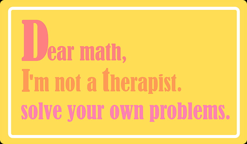 printable funny math quote, math solve your own problem HD wallpaper