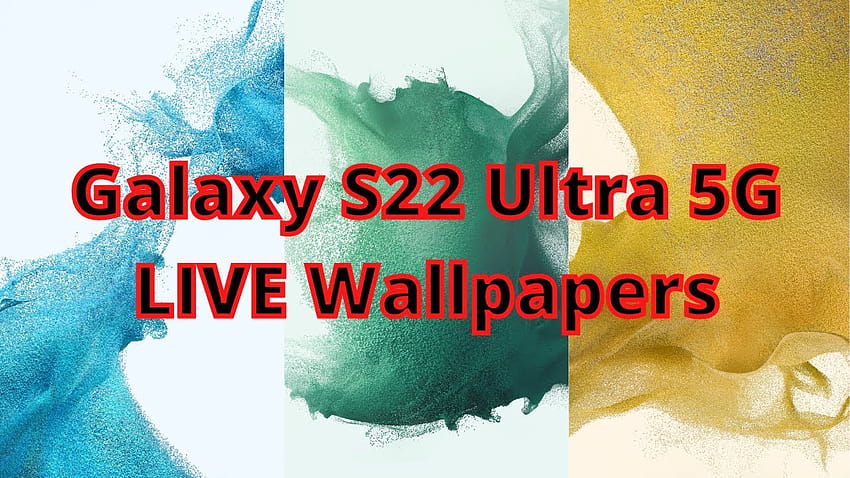 Samsung Galaxy S22 Ultra Live 高画質の壁紙