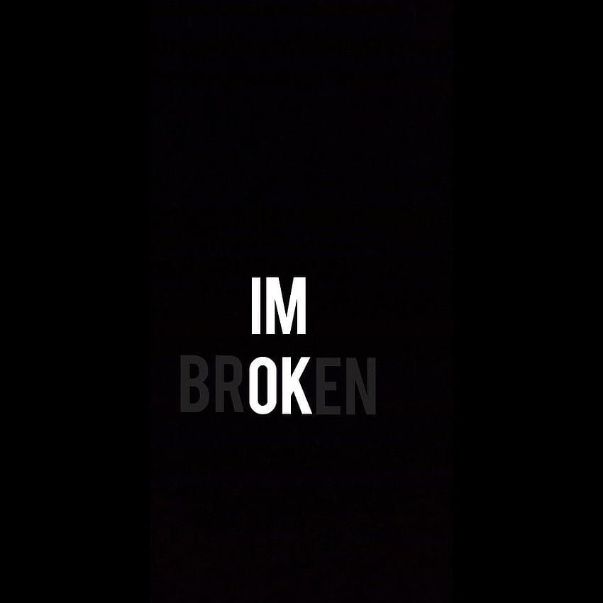 I'm OK /broken, im broken HD phone wallpaper