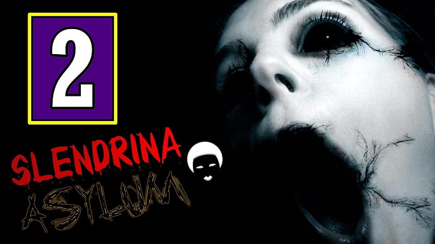 Slendrina Asylum. 