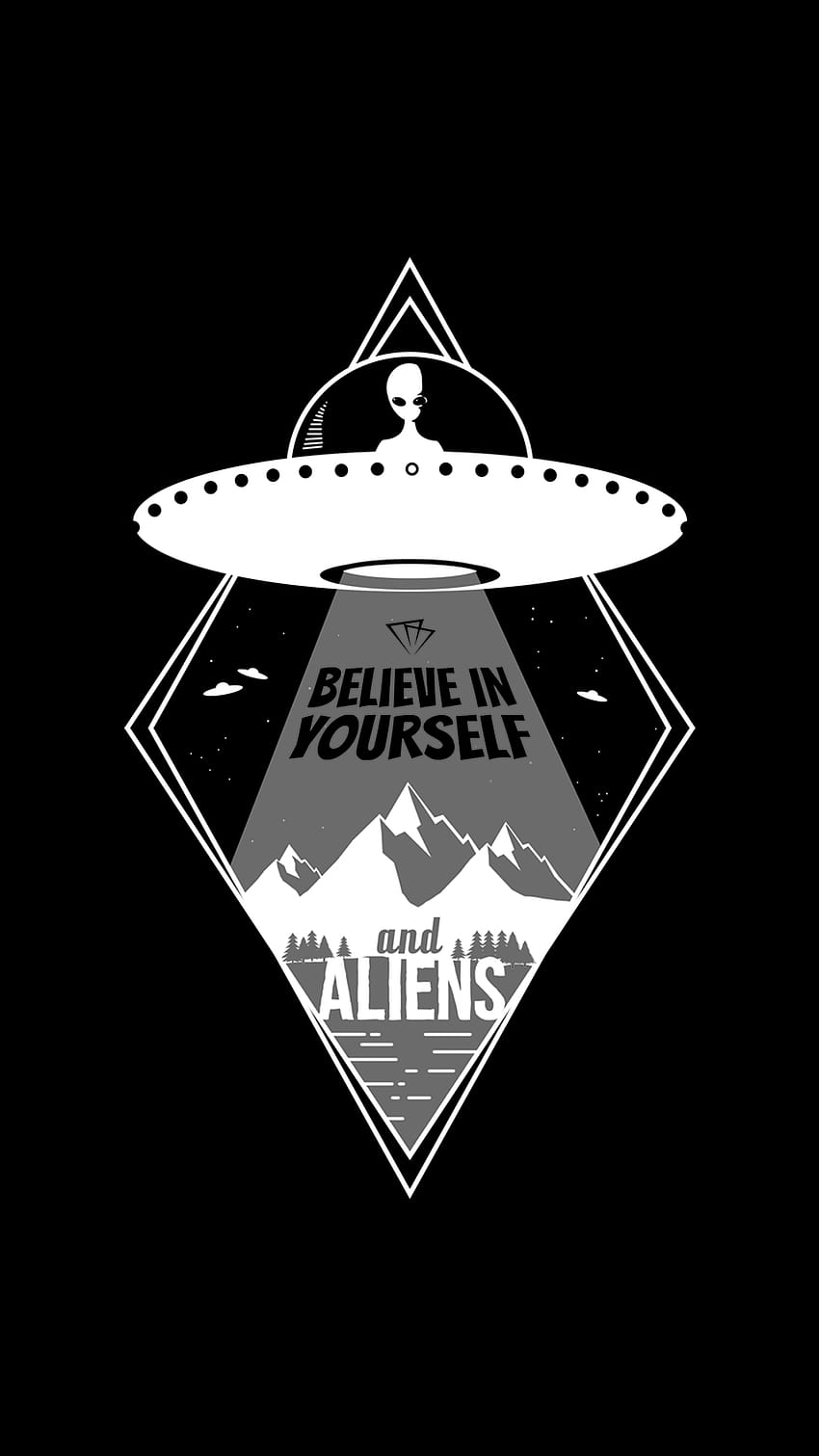 Believe in Yourself and Aliens, alien aesthetic HD phone wallpaper